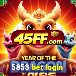 5853 bet login